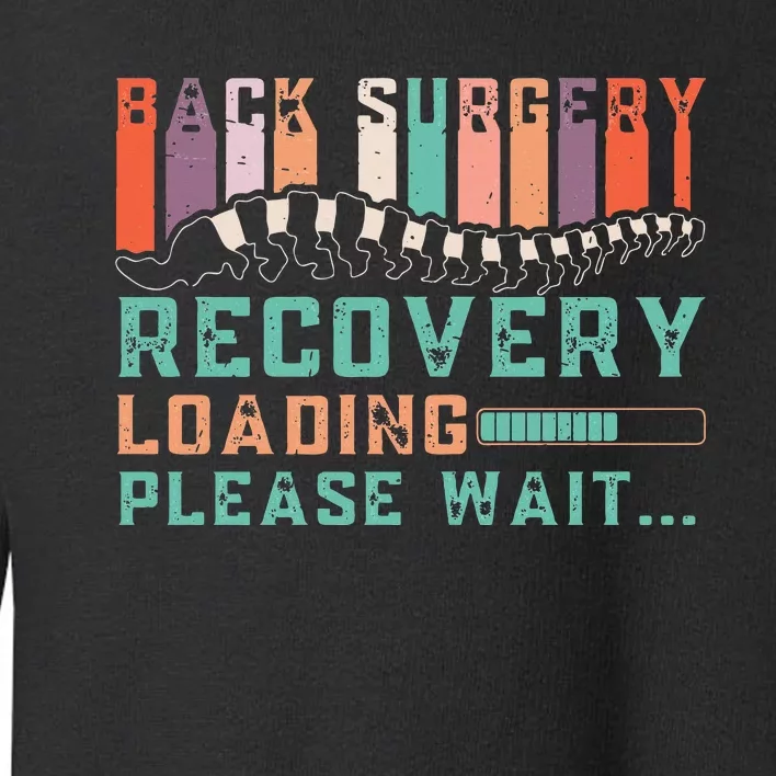 Back Surgery Recovery Funny Spinal Fusion Get Well Soon Toddler Sweatshirt