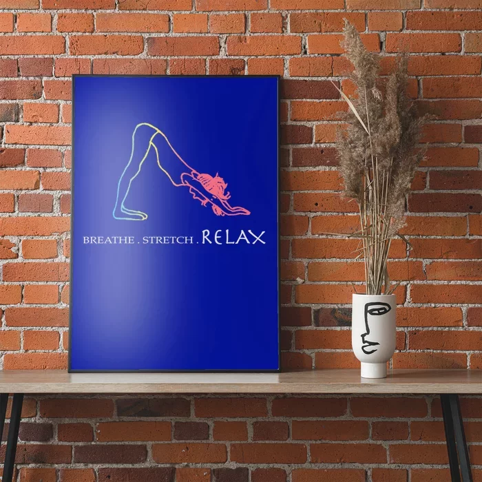 Breathe Stretch Relax Great Gift The Yoga Lovers Gift Poster