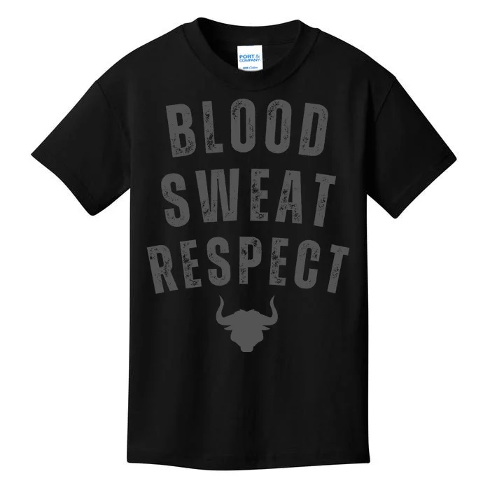 BLOOD SWEAT RESPECT FIRST TWO YOU GIVE LAST ONE YOU EARN Kids T-Shirt