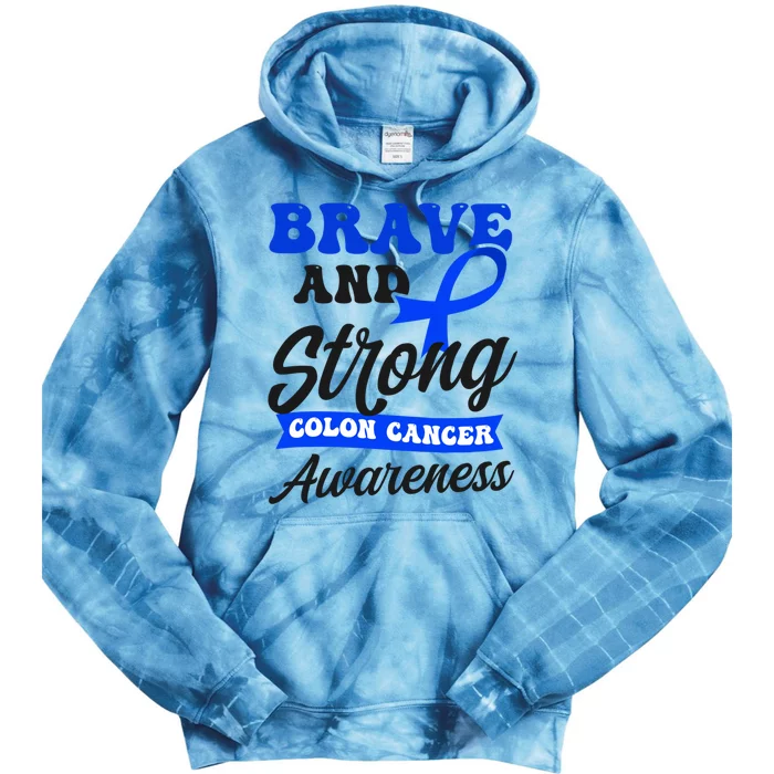 Brave Strong Ribbon Design Colon Cancer Awareness Gift Tie Dye Hoodie