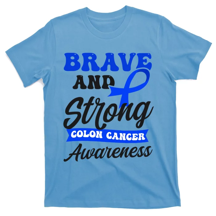 Brave Strong Ribbon Design Colon Cancer Awareness Gift T-Shirt