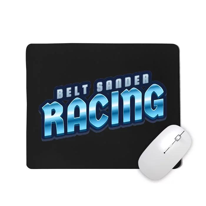 Belt Sander Racer Mousepad