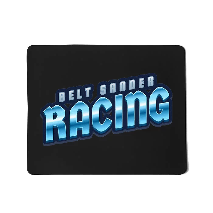 Belt Sander Racer Mousepad