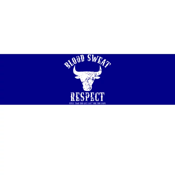 Blood Sweat Respect Tee First Two You Give Last One You Earn Gift Bumper Sticker