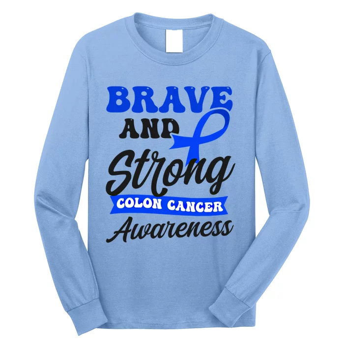 Brave Strong Ribbon Design Colon Cancer Awareness Gift Long Sleeve Shirt