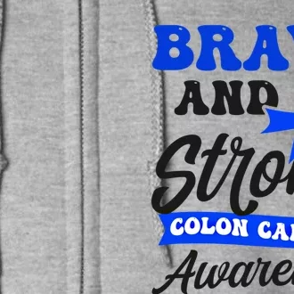 Brave Strong Ribbon Design Colon Cancer Awareness Gift Full Zip Hoodie