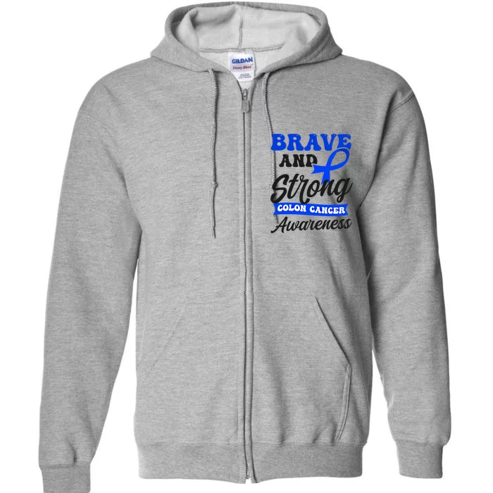 Brave Strong Ribbon Design Colon Cancer Awareness Gift Full Zip Hoodie