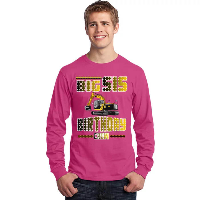 Big Sis Sister Birthday Crew Party Excavator Long Sleeve Shirt