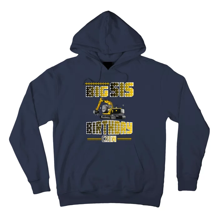 Big Sis Sister Birthday Crew Party Excavator Hoodie