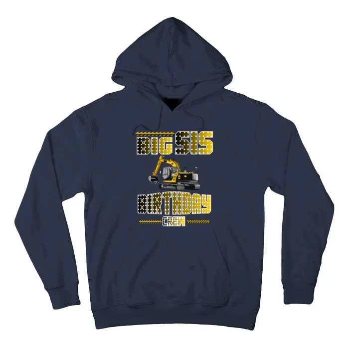 Big Sis Sister Birthday Crew Party Excavator Tall Hoodie