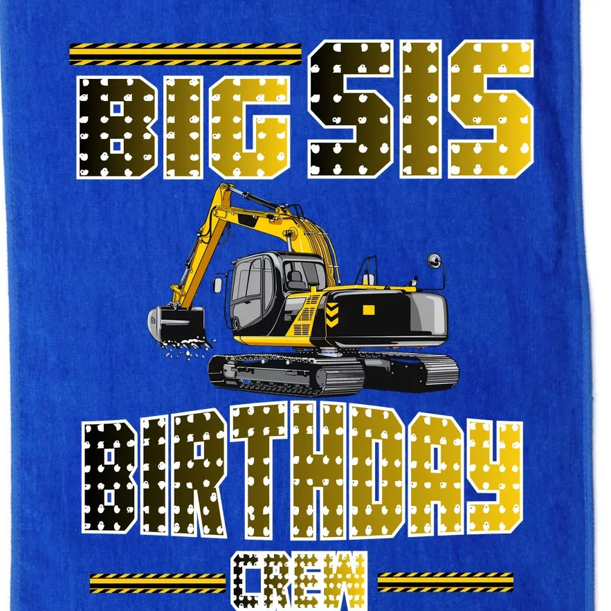 Big Sis Sister Birthday Crew Party Excavator Platinum Collection Golf Towel