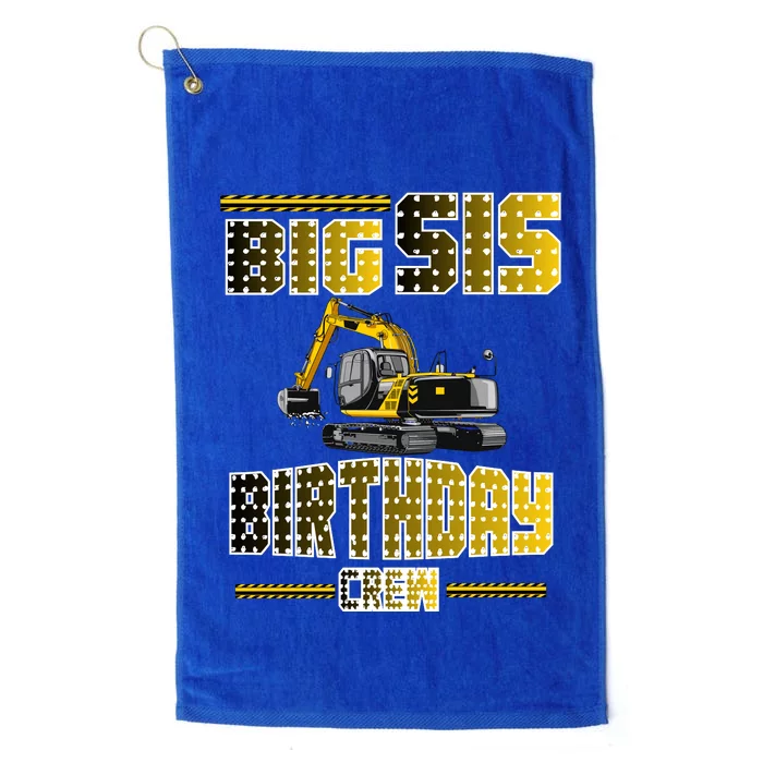 Big Sis Sister Birthday Crew Party Excavator Platinum Collection Golf Towel