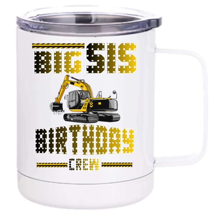 Big Sis Sister Birthday Crew Party Excavator Front & Back 12oz Stainless Steel Tumbler Cup