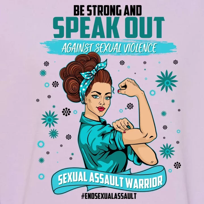 Be Strong Speak Out Against Sexual Violence Sexual Assault Warrior Garment-Dyed Sweatshirt