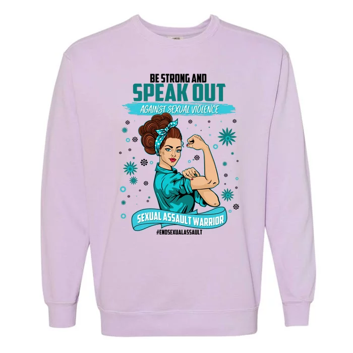 Be Strong Speak Out Against Sexual Violence Sexual Assault Warrior Garment-Dyed Sweatshirt