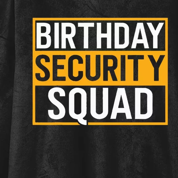 Birthday Security Squad Funny Family Party Best Ever Hooded Wearable Blanket