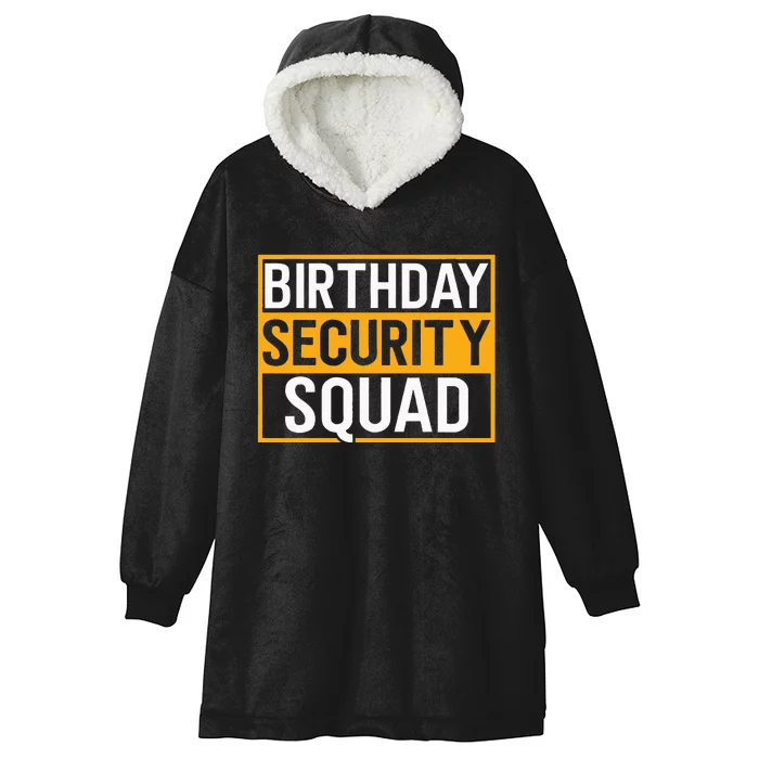 Birthday Security Squad Funny Family Party Best Ever Hooded Wearable Blanket