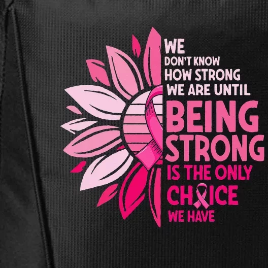 being strong sunflower pink ribbon breast cancer awareness City Backpack