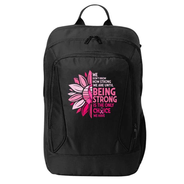 being strong sunflower pink ribbon breast cancer awareness City Backpack