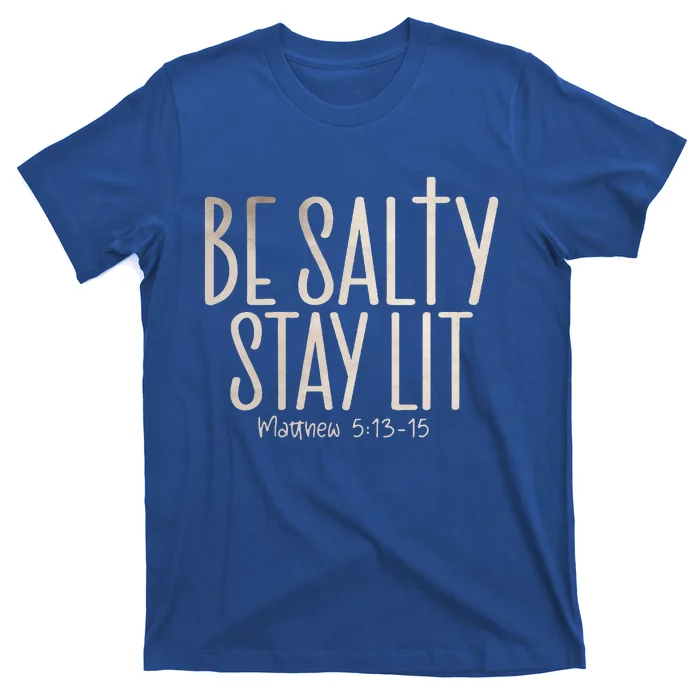 Be Salty Stay Lit Matthew 51316 T-Shirt