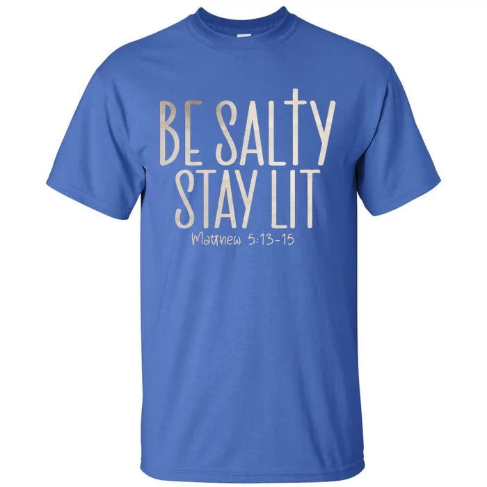 Be Salty Stay Lit Matthew 51316 Tall T-Shirt