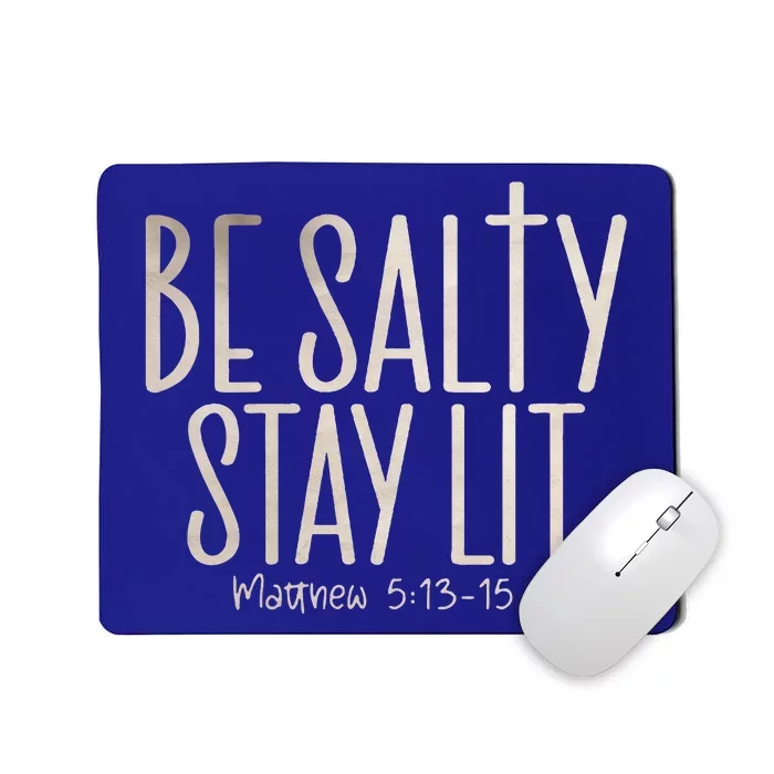 Be Salty Stay Lit Matthew 51316 Mousepad