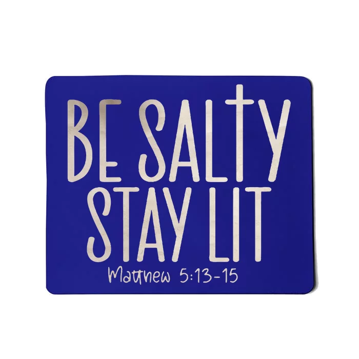 Be Salty Stay Lit Matthew 51316 Mousepad