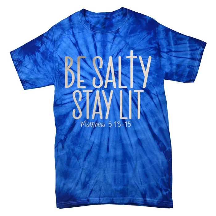 Be Salty Stay Lit Matthew 51316 Tie-Dye T-Shirt