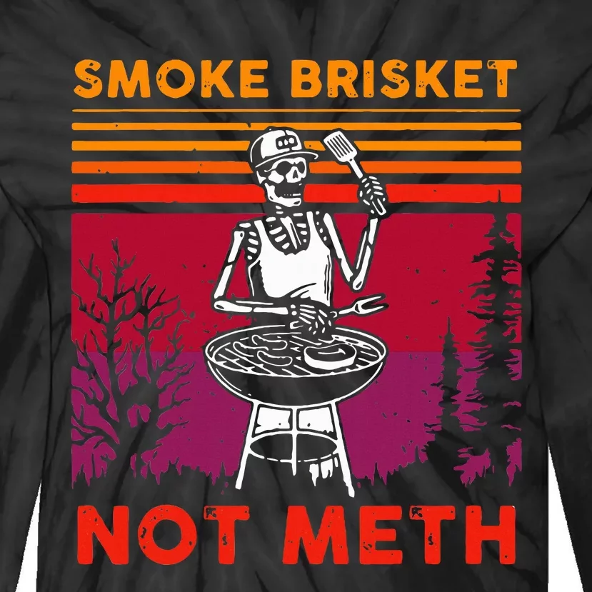 Bbq Skeleton Smoke Brisket Not Meth Grilling Master Tie-Dye Long Sleeve Shirt