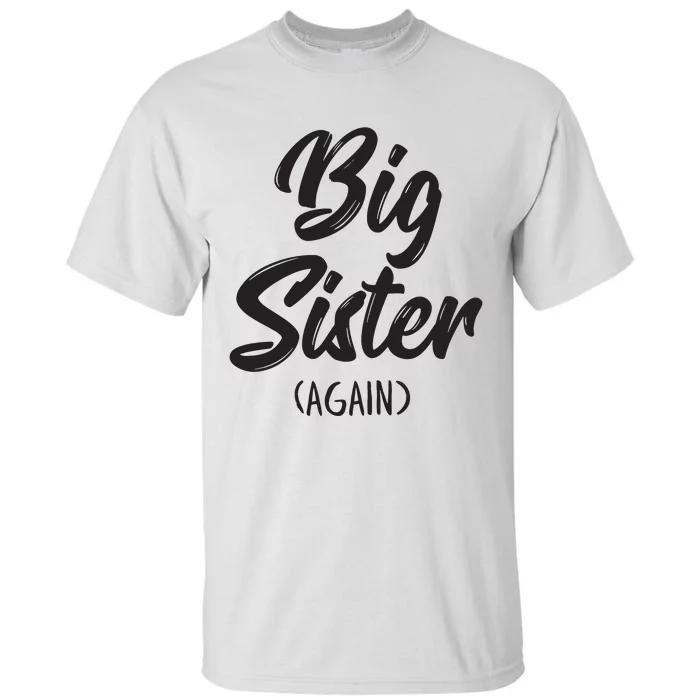 Big Sister Shirts For Girls Kids Big Sis Again Tall T-Shirt