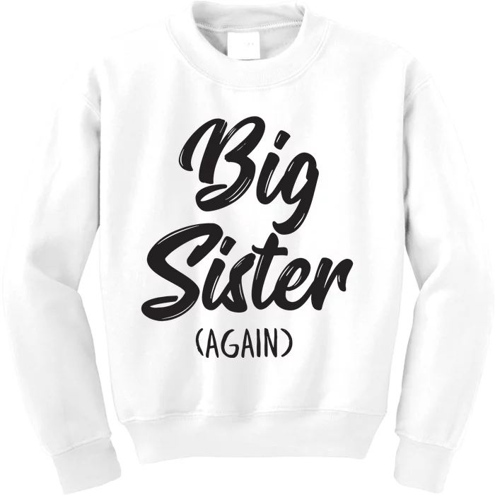 Big Sister Shirts For Girls Kids Big Sis Again Kids Sweatshirt