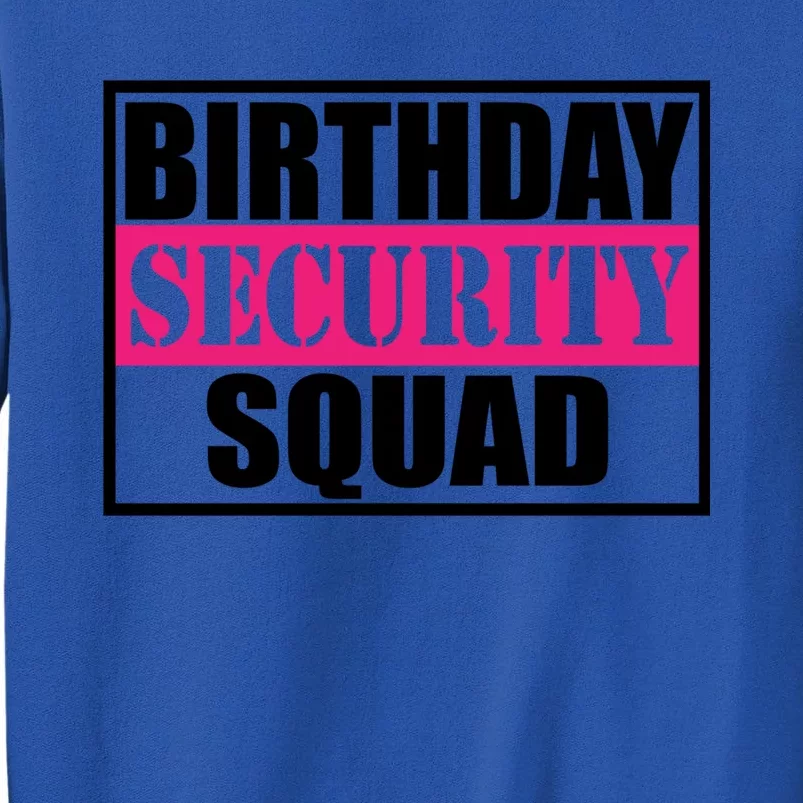 Birthday Security Squad Family Bgreat Giftday Team Cool Gift Sweatshirt