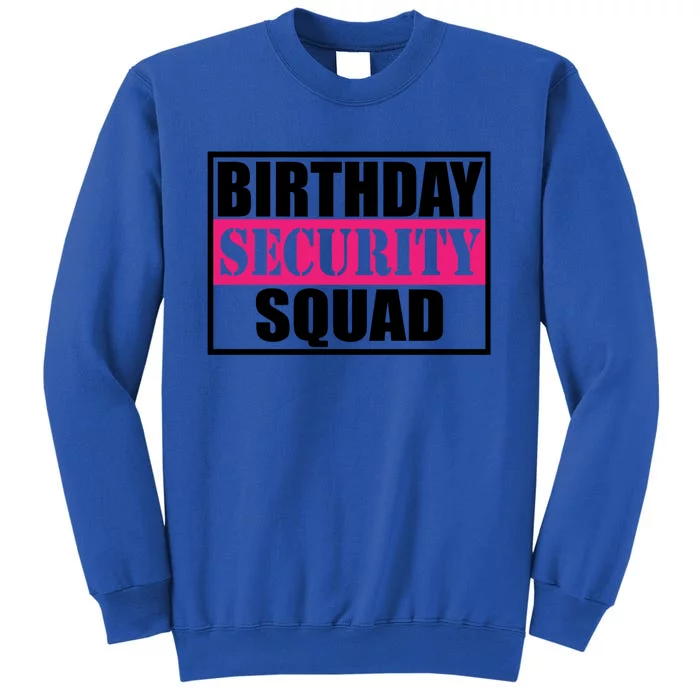 Birthday Security Squad Family Bgreat Giftday Team Cool Gift Sweatshirt