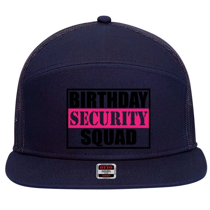 Birthday Security Squad Family Bgreat Giftday Team Cool Gift 7 Panel Mesh Trucker Snapback Hat