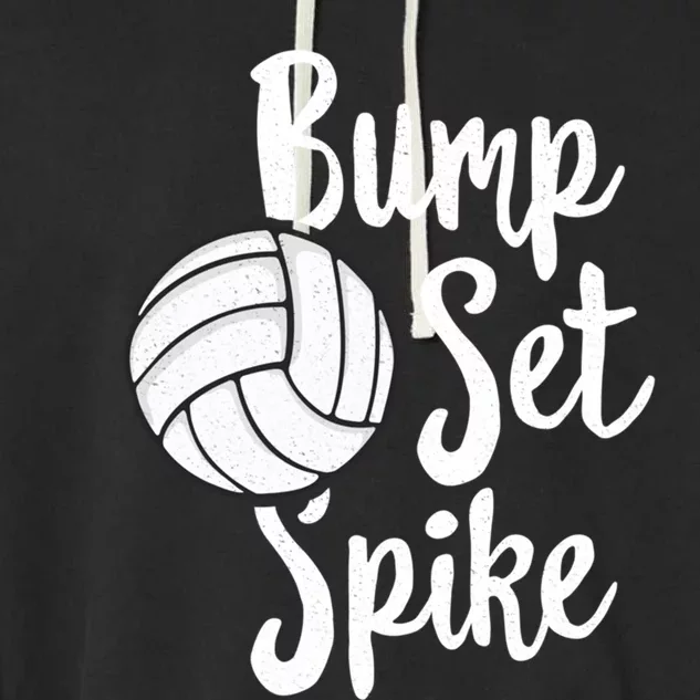 Bump Set Spike Volleyball Great Gift Player Team Garment-Dyed Fleece Hoodie