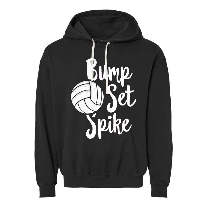 Bump Set Spike Volleyball Great Gift Player Team Garment-Dyed Fleece Hoodie