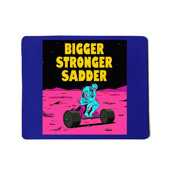 Bigger Stronger Sadder Weightlifting Bodybuilding Fitness Mousepad