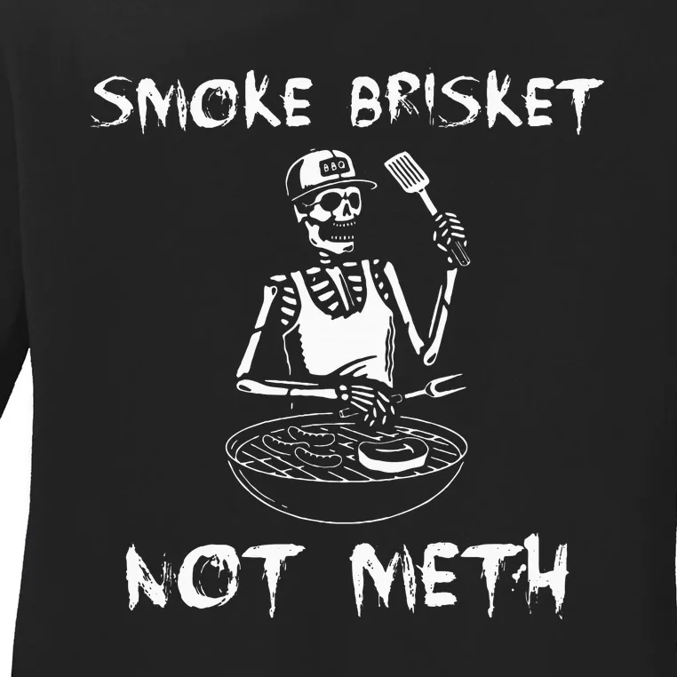 Bbq Skeleton Smoke Brisket Not Meth Grilling Master Ladies Long Sleeve Shirt