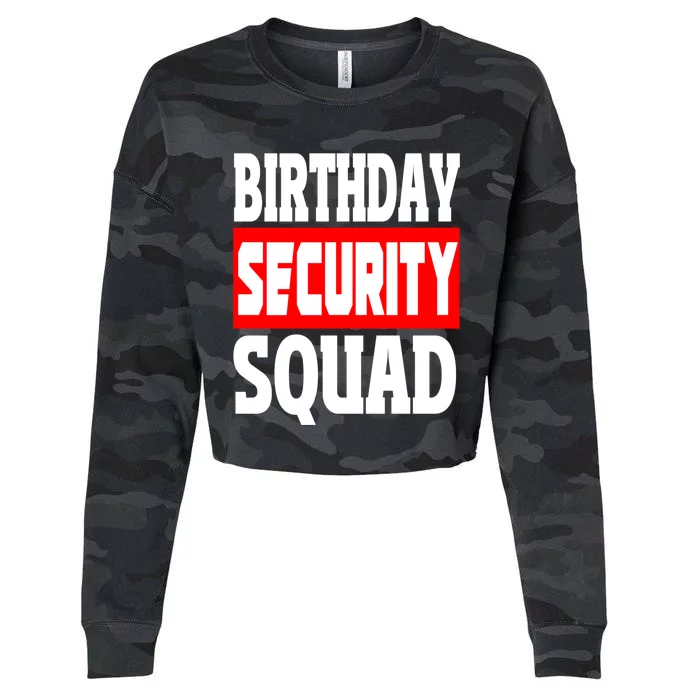 Birthday Security Squad Of Funny Birthday Squad Family Party Cool Gift Cropped Pullover Crew