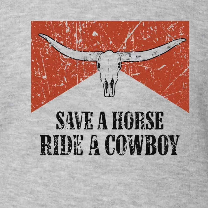 Bull Skull Save A Horse Ride A Cowboy Western Country Toddler Sweatshirt