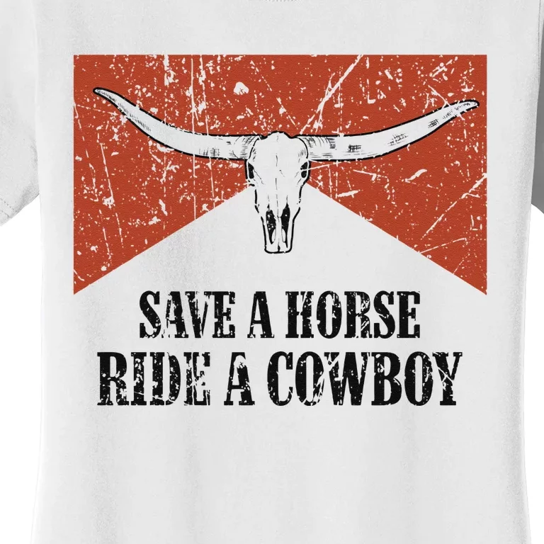 Bull Skull Save A Horse Ride A Cowboy Western Country Women's T-Shirt