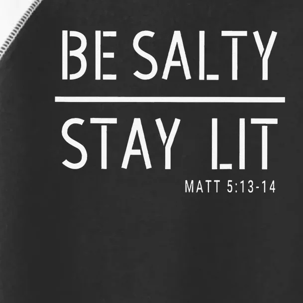 Be Salty Stay Lit Matthew 51314 Christian Gift Toddler Fine Jersey T-Shirt