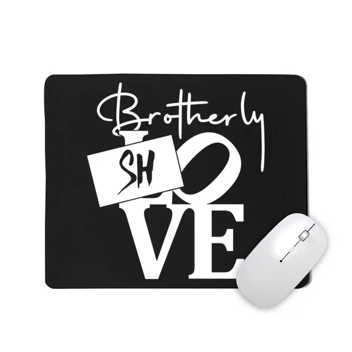 Brotherly Shove Sign Mousepad