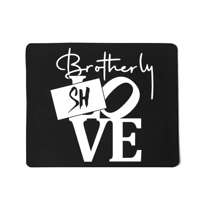 Brotherly Shove Sign Mousepad