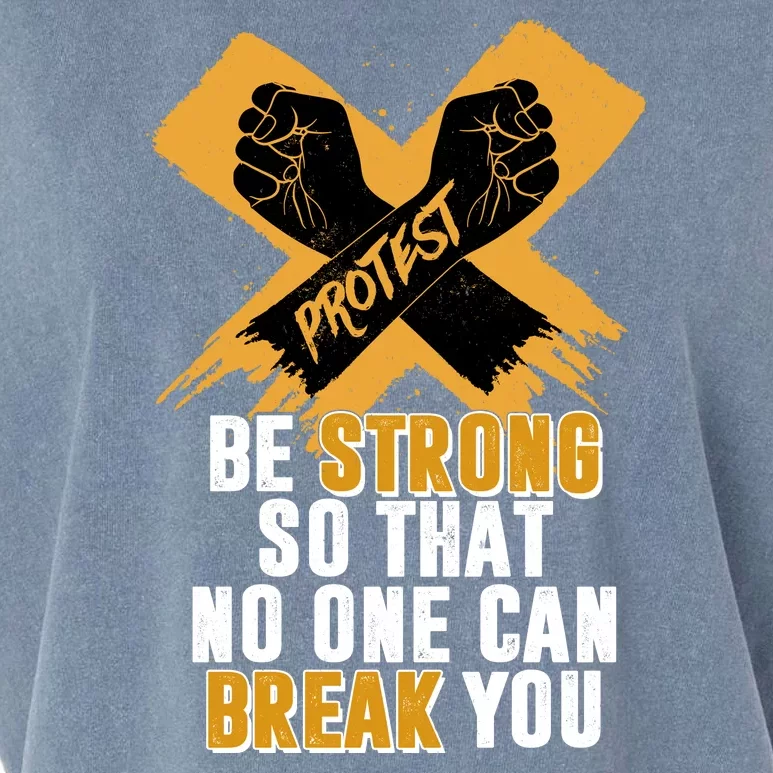 Be Strong So That No One Can Break You Garment-Dyed Women's Muscle Tee