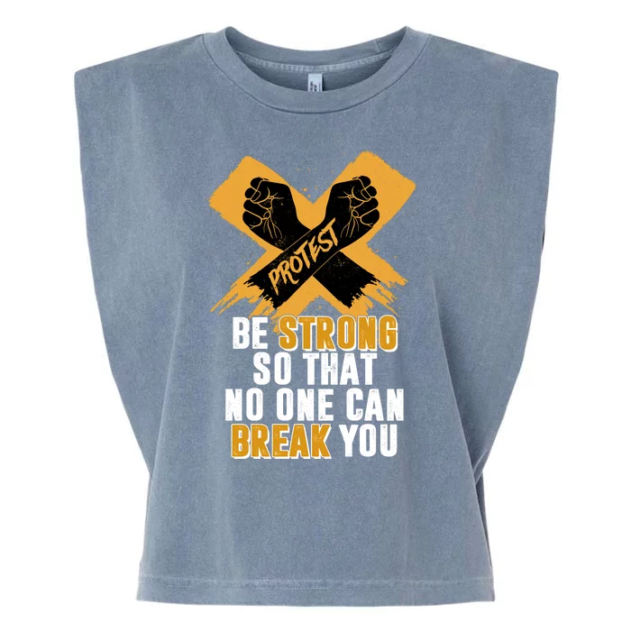 Be Strong So That No One Can Break You Garment-Dyed Women's Muscle Tee