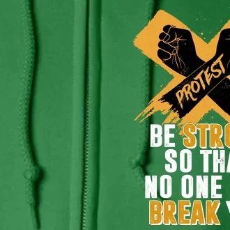 Be Strong So That No One Can Break You Full Zip Hoodie