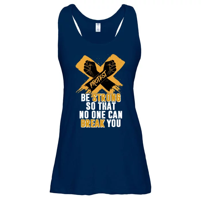 Be Strong So That No One Can Break You Ladies Essential Flowy Tank