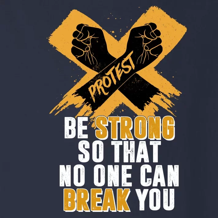 Be Strong So That No One Can Break You Toddler Long Sleeve Shirt