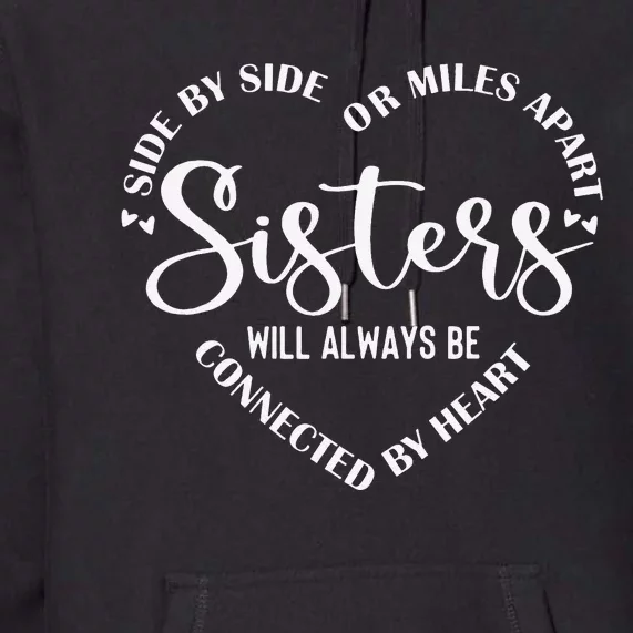 Best Sister Saying Side by Side or miles Apart Premium Hoodie